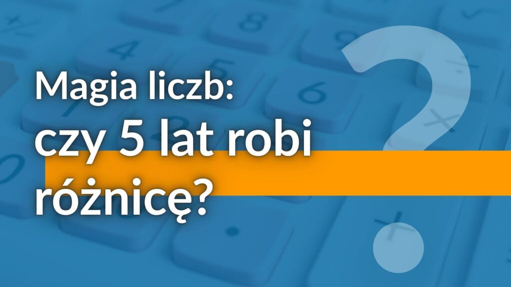 Na Jaki Okres Brac Kredyt Hipoteczny - Magia Liczb - Michał Woźny Doradca Kredytowy Wrocław - Kredyty Hipoteczne Wrocław
