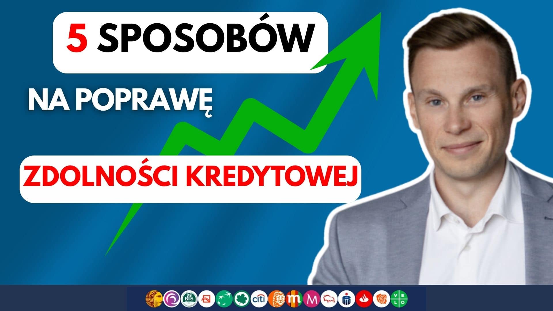 5 Sposobów na Poprawę Twojej Zdolności Kredytowej - Michał Woźny - Ekspert Kredytowy Wrocław