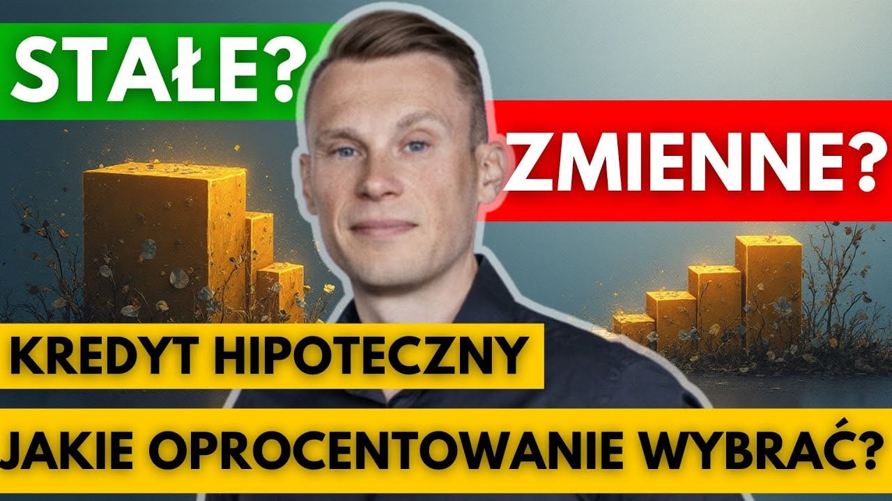 Oprocentowanie Stale Czy Zmienne - Michał Woźny Doradca Kredytowy Wrocław - Kredyty Hipoteczne Wrocław